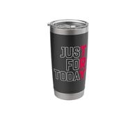 Try Just for Today Alcohol Anonymous Inspirational Stainless Steel Insulated Tumbler