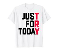 Try Just for Today Alcohol Anonymous Inspirational T-Shirt