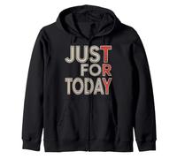 Try Just For Today Alcohol Anonymous Inspirational Zip Hoodie