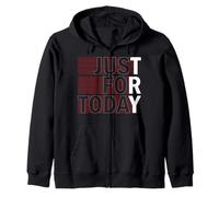 Try Just For Today Alcohol Anonymous Inspirational Zip Hoodie