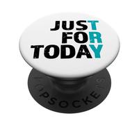 Try Just For Today - Clean & Proud Sober One Day At A Time PopSockets Adhesive PopGrip
