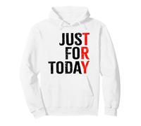 Try Just For Today | Clean & Proud Sober One Day At A Time Pullover Hoodie