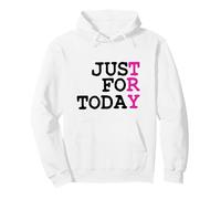 Try Just For Today : Clean & Proud Sober One Day At A Time Pullover Hoodie