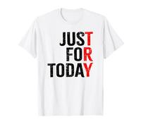 Try Just for Today | Clean & Proud Sober One Day At A Time T-Shirt