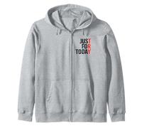Try Just For Today | Clean & Proud Sober One Day At A Time Zip Hoodie