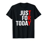 Try Just for Today | Proud Clean Sober One Day At A Time T-Shirt
