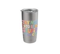 Try Not to Be Stupid If You Can Sarcasm Advice - Stainless Steel Insulated Tumbler