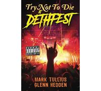 Try Not to Die: At Dethfest: An Interactive Adventure: 7