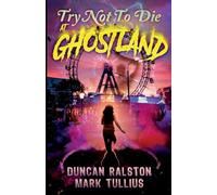 Try Not to Die: At Ghostland: An Interactive Adventure: 6
