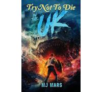 Try Not to Die: In the UK: An Interactive Adventure: 18