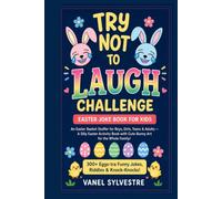 Try Not to Giggle Challenge: Easter Joke Book for Kids: An Easter Basket Stuffer for Boys, Girls, Teens & Adults, A Silly Easter Activity Book with Cute Bunny Art for the Whole Family!