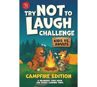 Try Not to Laugh Challenge - Campfire Edition: Kids vs. Adults! A Hilarious Joke Book for Family Camping Trips (Joke Books for Kids)