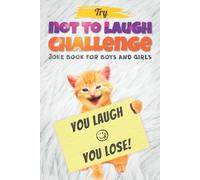 Try Not to Laugh Challenge - Joke Book For Boys And Girls