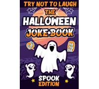 Try Not To Laugh The Halloween Joke Book Spook Edition: Interactive Hilarious Fun Joke Book for Kids, Boys, Girls, Teens ( Halloween Activity Book )