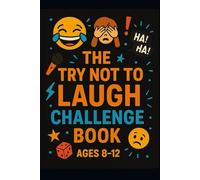 Try Not to Laugh! The Ultimate Joke & Challenge Book for Kids 8-12 (Books for Kids)