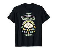 Try Optimistic Nihilism Today! - Funny T-Shirt