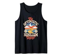 Try Optimistic Nihilism Today Nihilists Tank Top