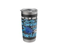 Try to Be Like A Turtle Be Comfortable in | Tortoise Turtle Stainless Steel Insulated Tumbler