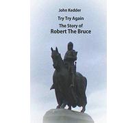 Try Try Again - The Story of Robert the Bruce