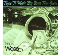 Tryin to Make My Blues Turn Green by Wess, Frank (1994-03-22)