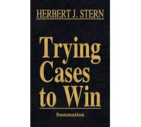 Trying Cases to Win Vol. 4: Summation