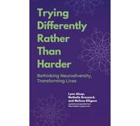 Trying Differently Rather Than Harder: Rethinking Neurodiversity, Transforming Lives