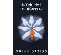 Trying Not To Disappear: 1 (The Shadows and Sunshine Chronicles)