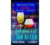 Trying the Trickster: Eine monströse romantische Komödie (Monsterliebe & Magie - Die Dating-Agentur)