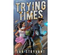 Trying Times (The Valens Legacy)