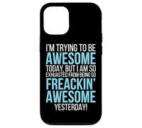 Trying To Be Awesome Exhausted Funny Motivation Case for iPhone 12/12 Pro
