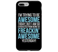 Trying To Be Awesome Exhausted Funny Motivation Case for iPhone 7 Plus/8 Plus