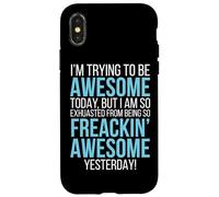 Trying To Be Awesome Exhausted Funny Motivation Case for iPhone X/XS