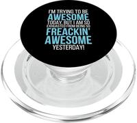 Trying To Be Awesome Exhausted Funny Motivation PopSockets PopGrip for MagSafe