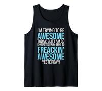 Trying to Be Awesome Exhausted Funny Motivation Tank Top