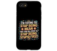 Trying to Be Nice But You Must Stop Being Stupid Case for iPhone SE (2020) / 7/8