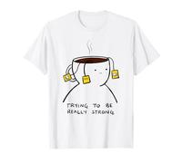 Trying to be Really Strong Funny Design T-Shirt