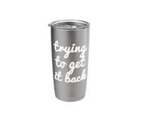 Trying to Get it Back Stainless Steel Insulated Tumbler