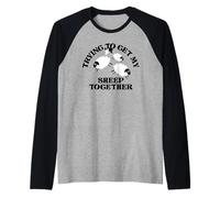 TRYING TO GET MY SHEEP TOGETHER Funny design Raglan Baseball Tee