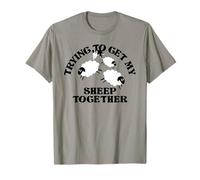 TRYING TO GET MY SHEEP TOGETHER Funny design T-Shirt