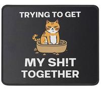 Trying To Get My Shit Together Funny Cat Mouse Mat Soft Mousepad Smooth Mouse Pads For Home Office Work 25X30Cm