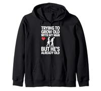 Trying To Grow Old With My Man But Hes Already Old Funny Tee Zip Hoodie