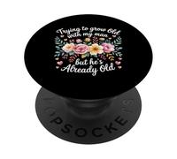 Trying To Grow Old With My Man But He's Already Old - PopSockets Adhesive PopGrip