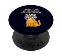 Trying To See Where I Asked For Your Opinion Sarcastic Cat PopSockets Adhesive PopGrip
