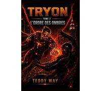 TRYON le hasard d'UN HEROS L'Ordre des Ombres: tome 2