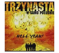 Trzynasta w Samo PoĹudnie - Hell Yeah