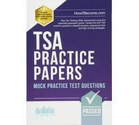 TSA PRACTICE PAPERS: Mock Practice Test Questions: Packed full with Thinking Skills Assessment practice questions, detailed answers, assessment tips ... assessment tips and high-scoring strategies.