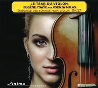 Tsar du Violon/Intégrale des Sonates pour Violon Op 27