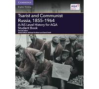 A/AS Level History for AQA Tsarist and Communist Russia, 1855-1964 Student Book: (A Level (AS) History AQA)