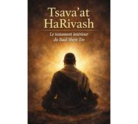 Tsava’at HaRivash: Le Testament intérieur du Baal Shem Tov