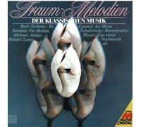 Tschaikowsky, Bach, Albinoni, Smetana, Mozart,Goundo, Mendelssohn-Bartholdy, - Traum - Melodien der Klassischen Musik